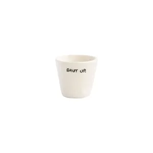 'Shut Up' Ceramic Espresso Cup | White